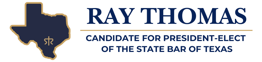 Ray Thomas for President-Elect of the State Bar of Texas